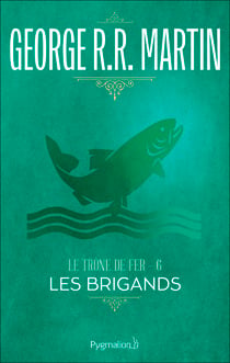 Le Trône de Fer (Tome 6) - Les Brigands