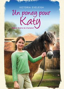 Un poney pour Katy - Tome 2 - Une ponette en or