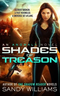Shades of Treason - An Anomaly Novel, #1