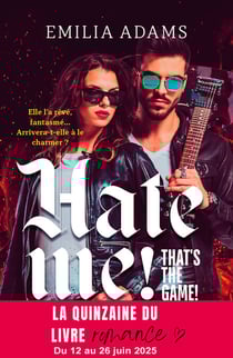 Hate me! That's the game! - Coup de foudre - Romance rock torride et addictive entre une fan audacieuse et une rockstar inaccessible