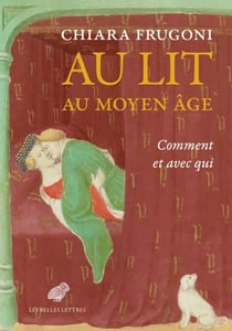 Au lit au Moyen Âge - Comment et avec qui