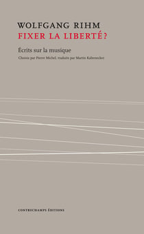 Fixer la liberté? - Écrits sur la musique