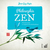 Philosophie Zen - Pensées pour trouver le bonheur
