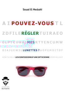Pouvez-vous régler mes lunettes ? - Les confessions d'une opticienne