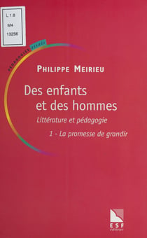 Des enfants et des hommes (1) : Littérature et pédagogie - La Promesse de grandir