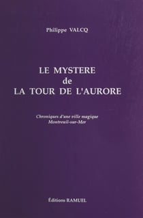 Le mystère de la tour de l'Aurore : chroniques d'une ville magique, Montreuil-sur-Mer