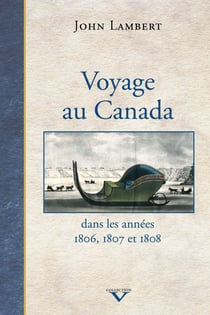 Voyage au Canada - dans les années 1806, 1807 et 1808