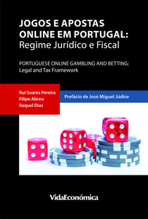 Jogos e Apostas Online em Portugal - Regime Jurídico e Fiscal