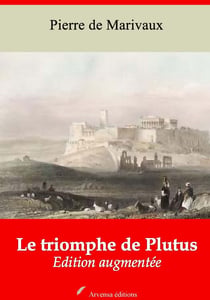 Le Triomphe de Plutus – suivi d'annexes - Nouvelle édition 2019
