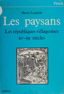 Les Paysans - Les Républiques villageoises Xe-XIXe siècles