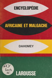 Encyclopédie africaine et malgache : République du Dahomey - République du Dahomey