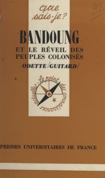 Bandoung - Et le réveil des peuples colonisés