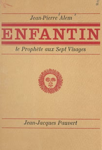 Enfantin - Le prophète aux sept visages