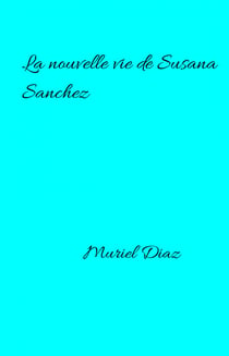 La Nouvelle vie de Susana Sanchez