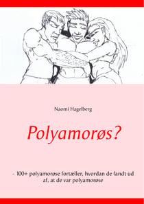 Polyamorøs? - - 100+ polyamorøse fortæller, hvordan de fandt ud af, at de var polyamorøse