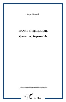 MANET ET MALLARMÉ - Vers un art improbable