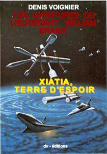 Les aventures du Lieutenant William Braint  t1 - Xiatia, terre d'espoir