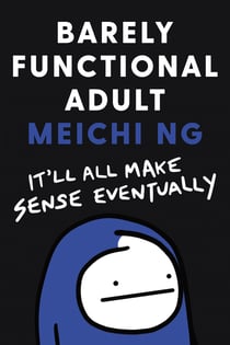 Barely Functional Adult - It’ll All Make Sense Eventually