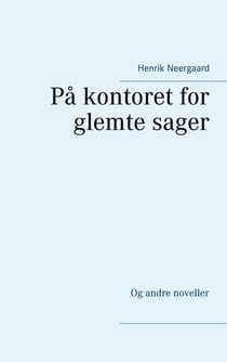 På kontoret for glemte sager - Og andre noveller