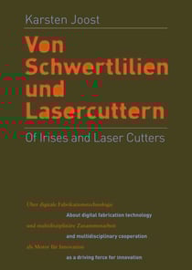Of Irises and Laser Cutters - About digital fabrication technology and multidisciplinary cooperation as a driving force for innovation