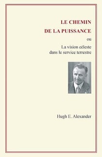 Le chemin de la puissance - ou la vision céleste dans le service terrestre