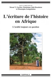 L'écriture de l'histoire en Afrique - L'oralité toujours en question