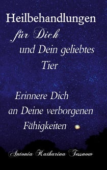Heilbehandlungen für Dich und Dein geliebtes Tier - Erinnere Dich an Deine verborgenen Fähigkeiten