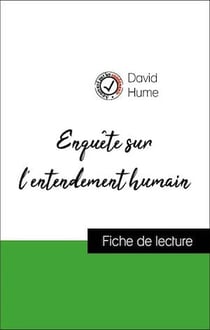 Analyse de l'œuvre : Enquête sur l'entendement humain (résumé et fiche de lecture plébiscités par les enseignants sur fichedelecture.fr)