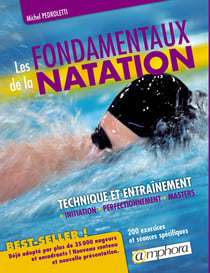Les fondamentaux de la natation - Technique et entraînement : initiation, perfectionnement, Masters