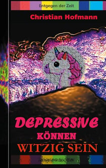 Depressive können witzig sein - Entgegen der Zeit