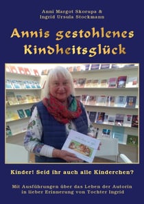 Annis gestohlenes Kindheitsglück - Kinder! Seid ihr auch alle Kinderchen?