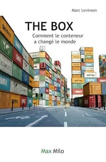 The box. Comment le conteneur a changé le monde