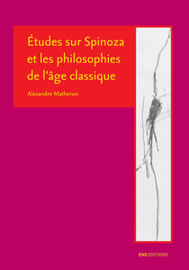 Études sur Spinoza et les philosophies de l’âge classique