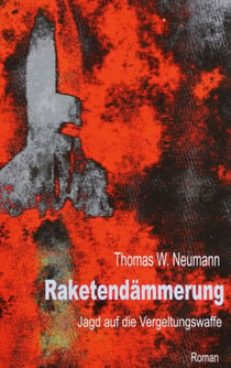 Raketendämmerung - Jagd auf die Vergeltungswaffe