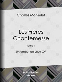 Les Frères Chantemesse - Tome II - Un amour de Louis XV