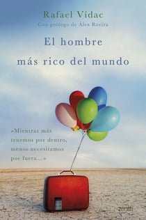 El hombre más rico del mundo - Mientras más tenemos por dentro, menos necesitamos por fuera