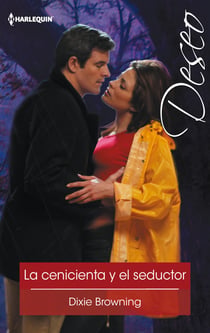 La cenicienta y el seductor - El mejor regalo para San Valentín, una novela de Harlequin