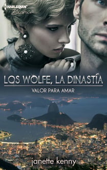 Valor para amar - Los Wolfe, la dinastía (6)