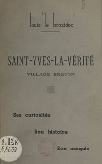 Saint-Yves-la-Vérité, village breton - Ses curiosités, son histoire, son maquis