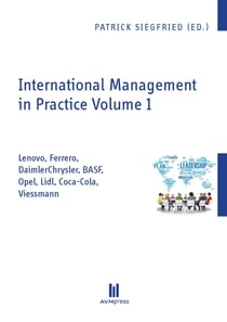 International Management in Practice Volume 1 - Lenovo, Ferrero, DaimlerChrysler, BASF, Opel, Lidl, Coca-Cola, Viessmann