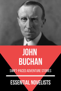 Essential Novelists - John Buchan - swift-paced adventure stories