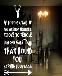 Tools to remove unknown fear that hound you