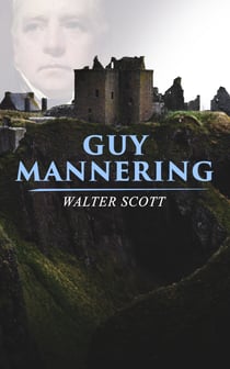 Guy Mannering - Historical Novel