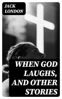 When God Laughs, and Other Stories