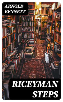 Riceyman Steps - A Novel