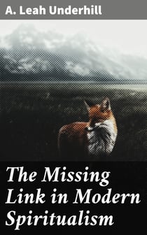 The Missing Link in Modern Spiritualism