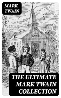 The Ultimate Mark Twain Collection