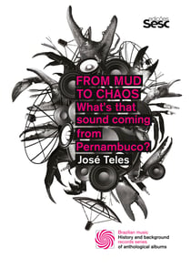 From Mud to Chaos - What's That Sound Coming from Pernambuco?