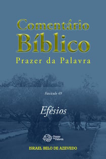 Comentário Bíblico Prazer da Palavra, fascículo 49 — Efésios - Efésios