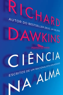 Ciência na alma - Escritos de um racionalista fervoroso